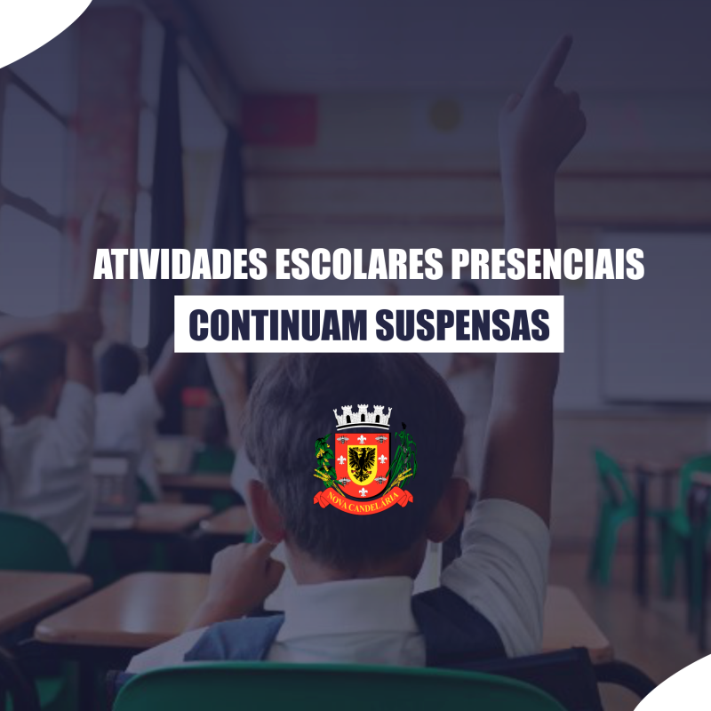 Atividades escolares presenciais na rede municipal de ensino continuam suspensas